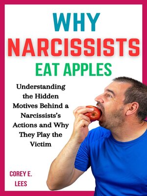 cover image of Why Narcissists Eat Apples